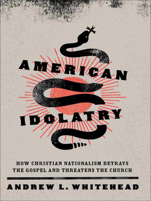 Title details for American Idolatry by Andrew L. Whitehead - Available